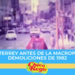 Monterrey antes de la Macroplaza demoliciones 1982